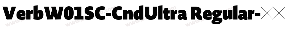 VerbW01SC-CndUltra Regular字体转换